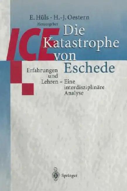 Die Ice-Katastrophe Von Eschede (English, E. Hüls | Hans-Jörg Oestern)