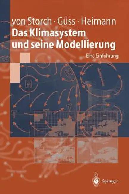 Das Klimasystem Und Seine Modellierung (English, Hans Von Storch | Stefan Güss | Martin Heimann)