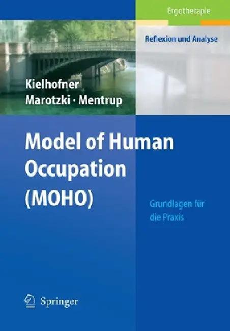Model of Human Occupation (Moho) (English, Gary Kielhofner | Ulrike Marotzki | Christiane Mentrup)