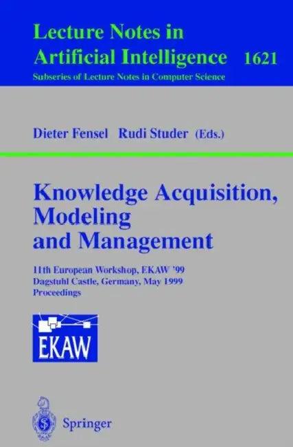 Knowledge Acquisition, Modeling and Management (English, Rudi Studer)