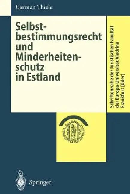 Selbstbestimmungsrecht Und Minderheitenschutz in Estland (English, Carmen Thiele)