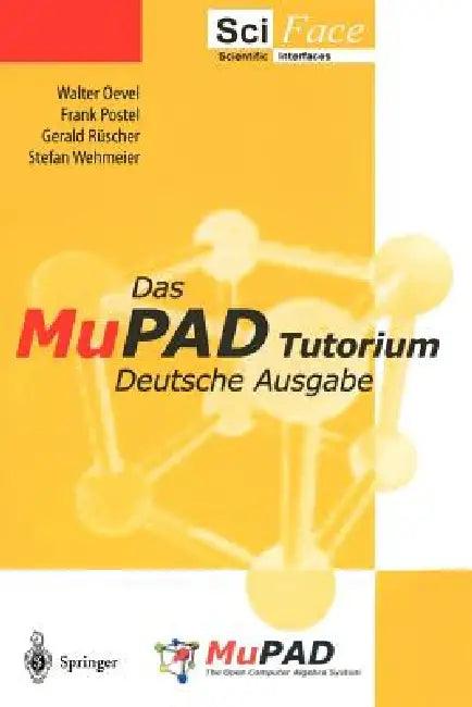 Das Mupad Tutorium (English, Christopher Creutzig | Walter Oevel | F. Postel)