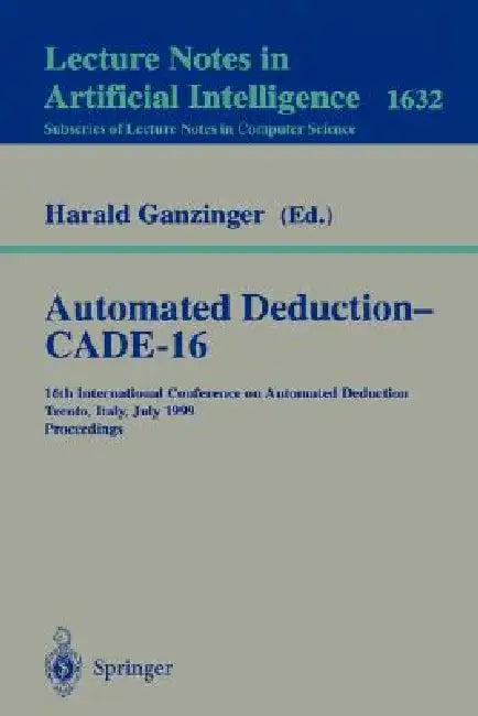 Automated Deduction - Cade-16 (English, Harald Ganzinger)