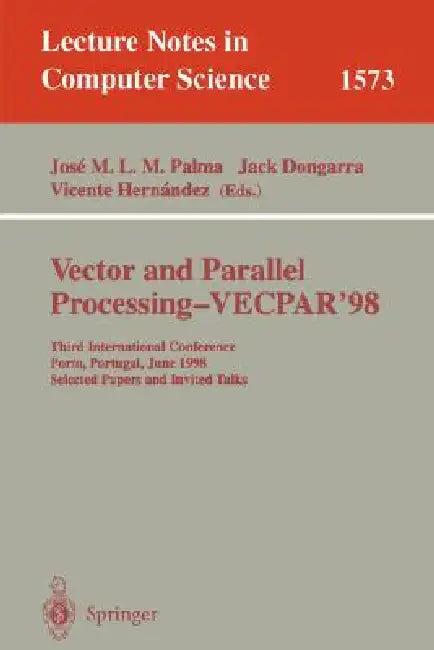 Vector and Parallel Processing - Vecpar'98 (English, Jose M. L. M. Palma | Jack Dongarra | Vicente Hernandez)
