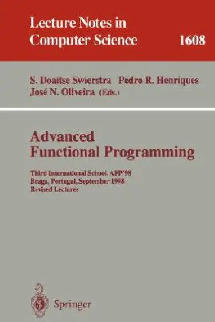 Advanced Functional Programming (English, S. Doaitse Swierstra | Pedro R. Henriques | Jose N. Oliveira)