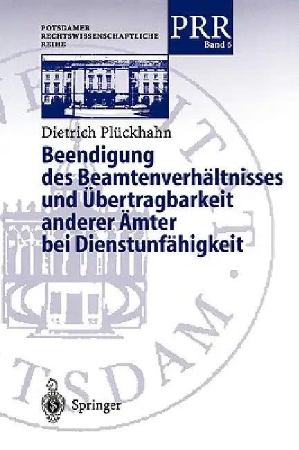 Beendigung Des Beamtenverhältnisses Und Übertragbarkeit Anderer Ämter Bei Dienstunfähigkeit (English, Dietrich Plöckhahn)