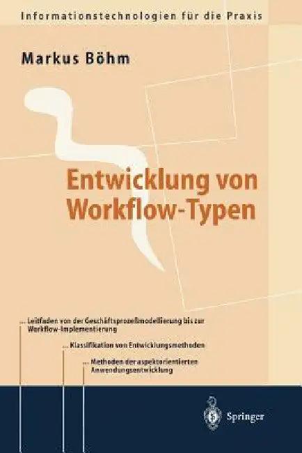Entwicklung Von Workflow-Typen (English, Markus Böhm)