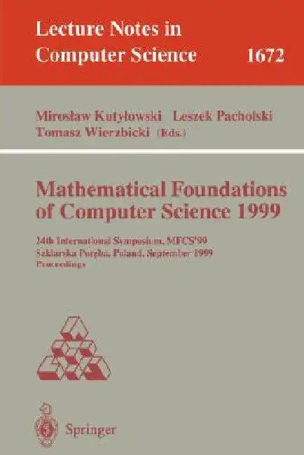Mathematical Foundations of Computer Science 1999 (English, Miroslaw Kutylowski | Leszek Pacholski | Tomasz Wierzbicki)