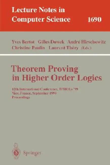 Theorem Proving in Higher Order Logics (English, Yves Bertot | Gilles Dowek | Andre Hirschowitz)