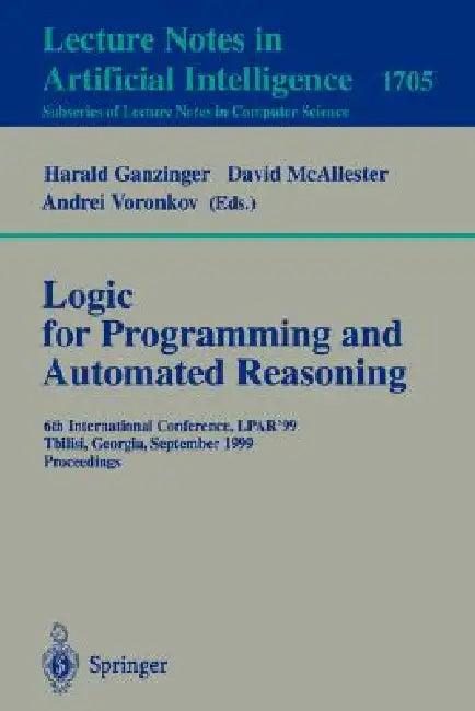 Logic Programming and Automated Reasoning (English, Harald Ganzinger | David McAllester | Andrei Voronkov)