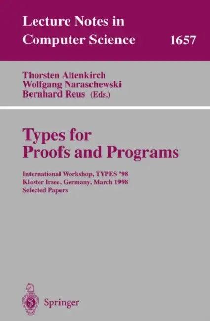 Types for Proofs and Programs (English, Thorsten Altenkirch | Wolfgang Naraschewski | Bernhard Reus)