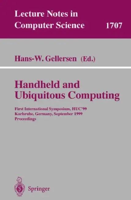Handheld and Ubiquitous Computing (English, Hans-W Gellersen)