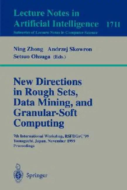 New Directions in Rough Sets, Data Mining, and Granular-Soft Computing (English, Ning Zhong | Setsuo Ohsuga)