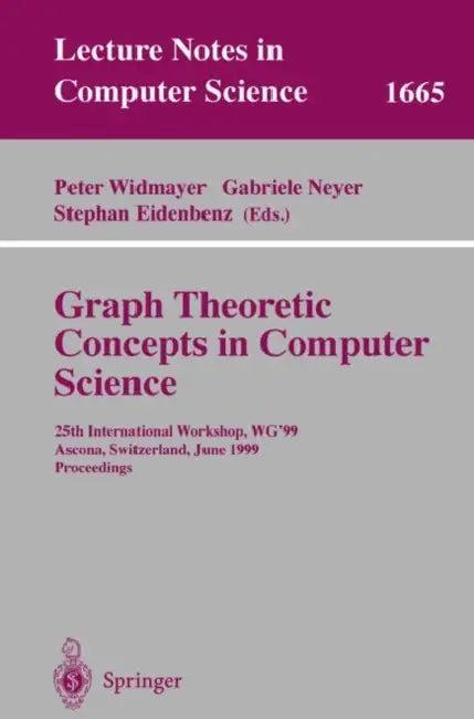 Graph-Theoretic Concepts in Computer Science (English, Peter Widmayer | Gabriele Neyer | Stephan Eidenbenz)