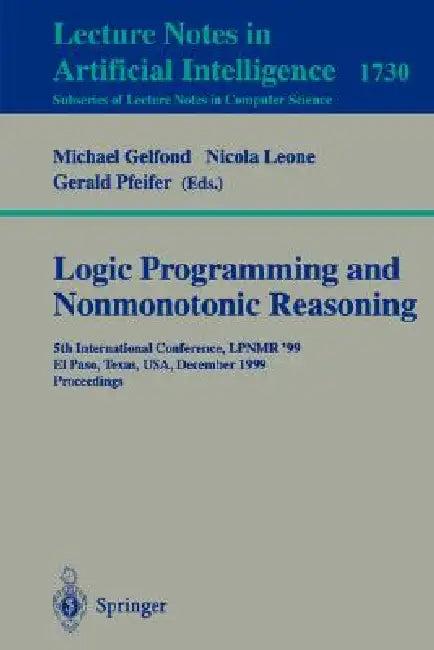 Logic Programming and Nonmonotonic Reasoning (English, Michael Gelfond | Nicole Leone | Gerald Pfeifer)