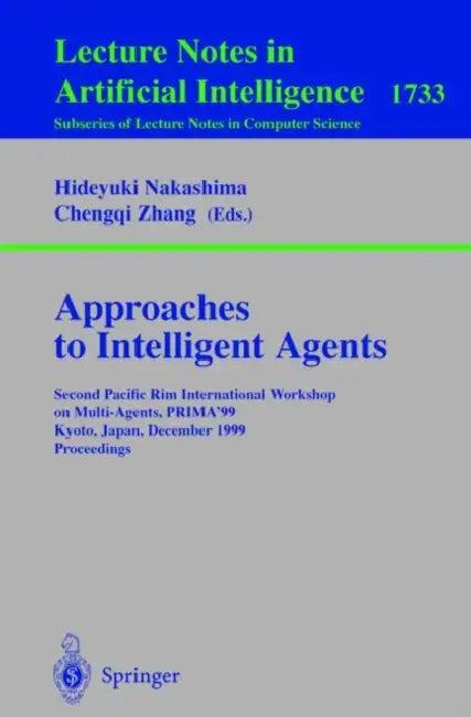 Approaches to Intelligent Agents (English, Hideyuki Nakashima | Chengqi Zhang)