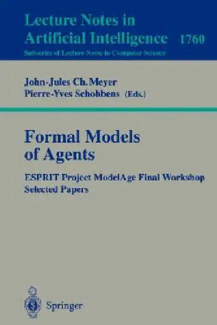 Formal Models of Agents (English, John-Jules C. Meyer | Pierre-Yves Schobbens)