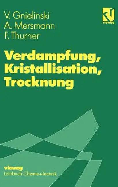 Verdampfung, Kristallisation, Trocknung (English, Volker Gnielinski | Alfons Mersmann | Franz Thurner)