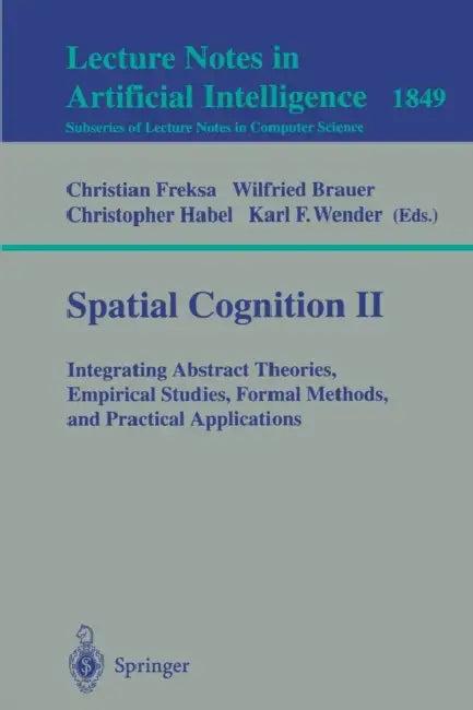 Spatial Cognition II (English, Christian Freksa | Wilfried Brauer | Christopher Habel)