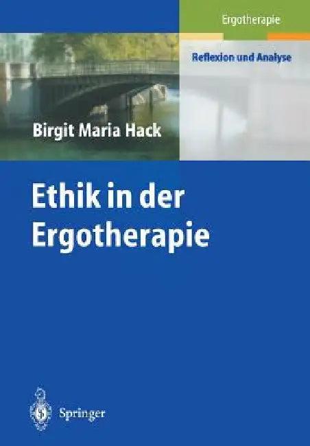 Ethik in Der Ergotherapie (English, Birgit M. Hack | P. Higman)