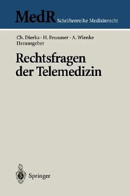 Rechtsfragen Der Telemedizin (English, Christian Dierks | Hubertus Feussner | Albrecht Wienke)