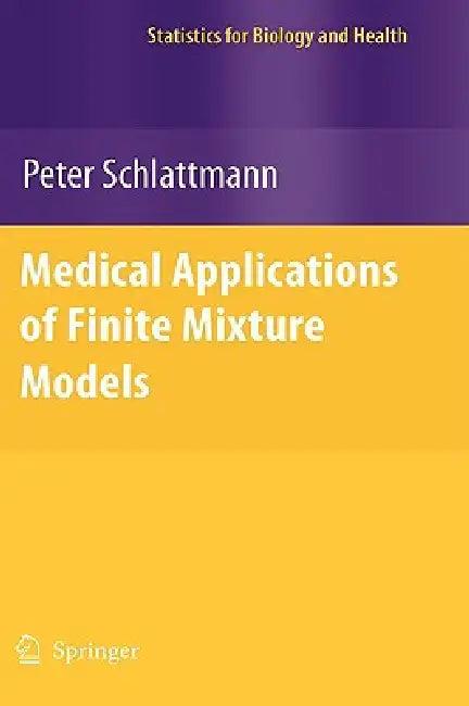 Medical Applications of Finite Mixture Models (English, Peter Schlattmann)