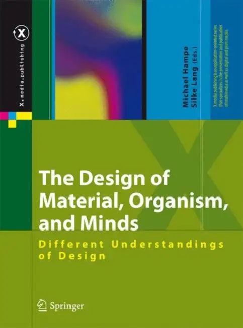 The Design of Material, Organism, and Minds (English, Silke Konsorski-Lang | Michael Hampe)