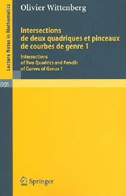 Intersections de Deux Quadriques Et Pinceaux de Courbes de Genre 1 (English, Olivier Wittenberg)