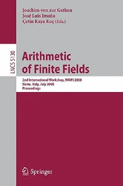 Arithmetic of Finite Fields (English, Joachim Von Zur Gathen | José Luis Imana | Cetin Kaya Koc)