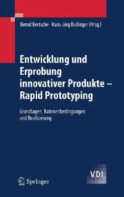 Entwicklung Und Erprobung Innovativer Produkte - Rapid Prototyping (English, Bernd Bertsche | Hans-Jörg Bullinger)