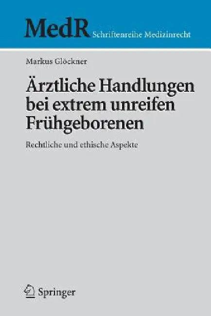 Ärztliche Handlungen Bei Extrem Unreifen Frühgeborenen (English, Markus Glöckner)