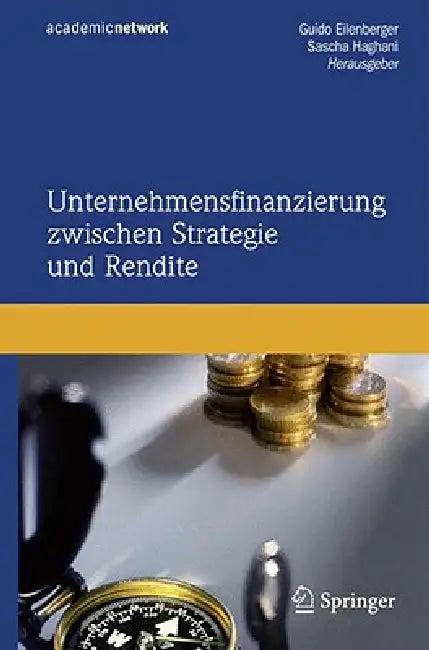 Unternehmensfinanzierung Zwischen Strategie Und Rendite (English, Guido Eilenberger | Sascha Haghani)