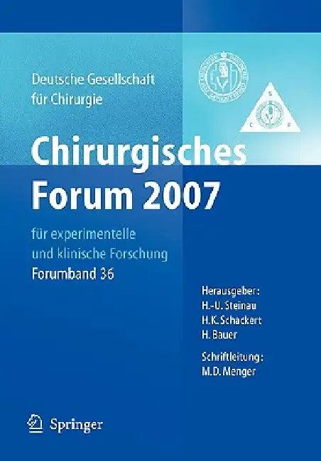 Chirurgisches Forum 2007 Für Experimentelle Und Klinische Forschung (English, H. -U Steinau | H. K. Schackert | H. Bauer)