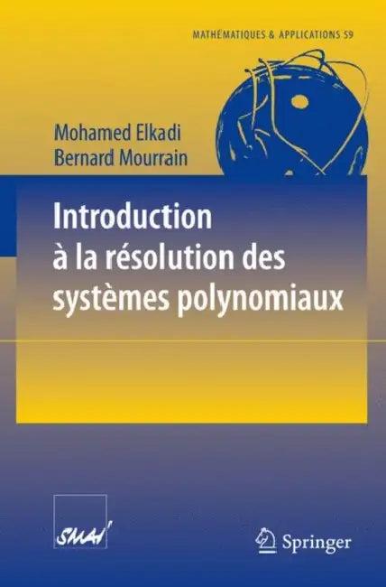 Introduction À La Résolution Des Systèmes Polynomiaux (English, Mohamed Elkadi | Bernard Mourrain)