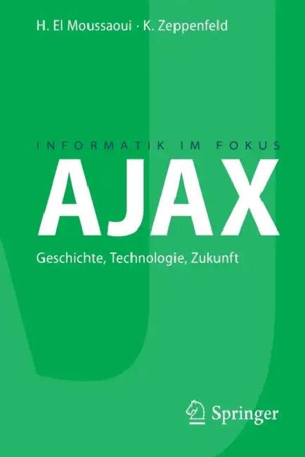 Ajax: Geschichte, Technologie, Zukunft (English, Hassan El Moussaoui | Klaus Zeppenfeld)