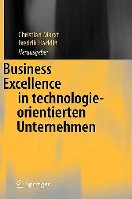 Business Excellence in Technologieorientierten Unternehmen (English, Christian Marxt | Fredrik Hacklin)