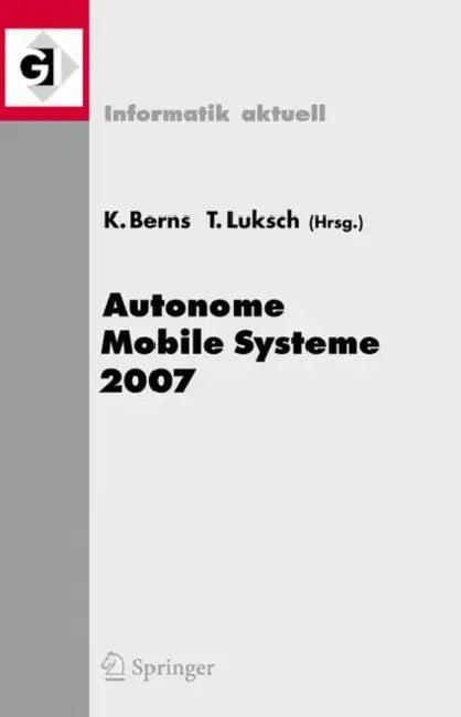 Autonome Mobile Systeme 2007 (English, Karsten Berns | Tobias Luksch)