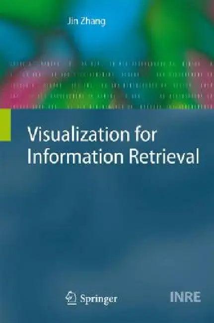 Visualization for Information Retrieval (English, Jin Zhang)