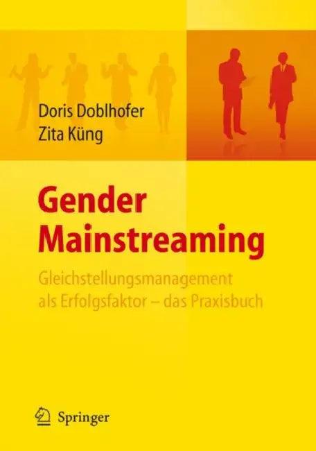 Gender Mainstreaming - Gleichstellungsmanagement ALS Erfolgsfaktor - Das Praxisbuch (English, Doris Doblhofer | Zita Küng)