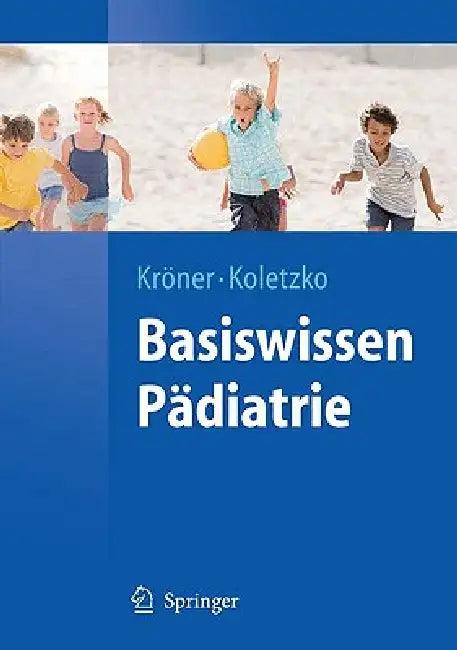 Basiswissen Pädiatrie (English, Carolin Kröner | Berthold Koletzko)