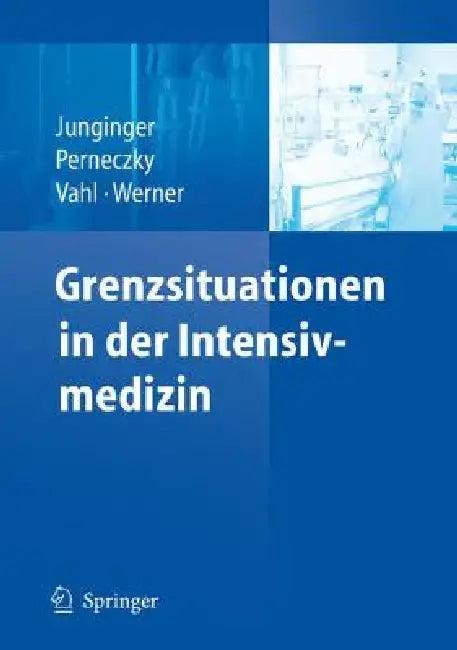 Grenzsituationen in Der Intensivmedizin (English, Theodor Junginger | Axel Perneczky | Christian-Friedrich Vahl)