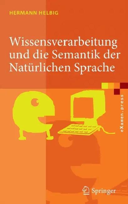 Wissensverarbeitung Und Die Semantik Der Natürlichen Sprache (English, Hermann Helbig)
