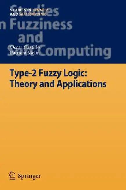 Type-2 Fuzzy Logic (English, Oscar Castillo | Patricia Melin)