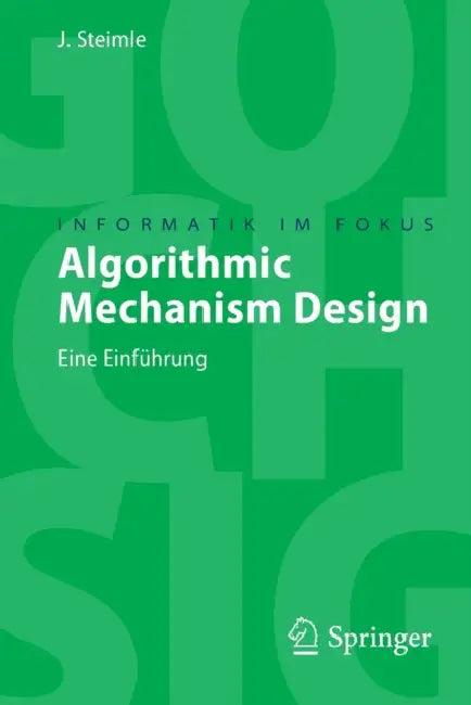Algorithmic Mechanism Design (English, Jürgen Steimle)