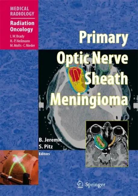 Primary Optic Nerve Sheath Meningioma (English, Branislav Jeremic | Luther W. Brady | Susanne Pitz)