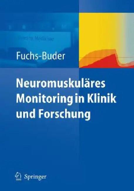 Neuromuskuläres Monitoring in Klinik Und Forschung (English, Thomas Fuchs-Buder)