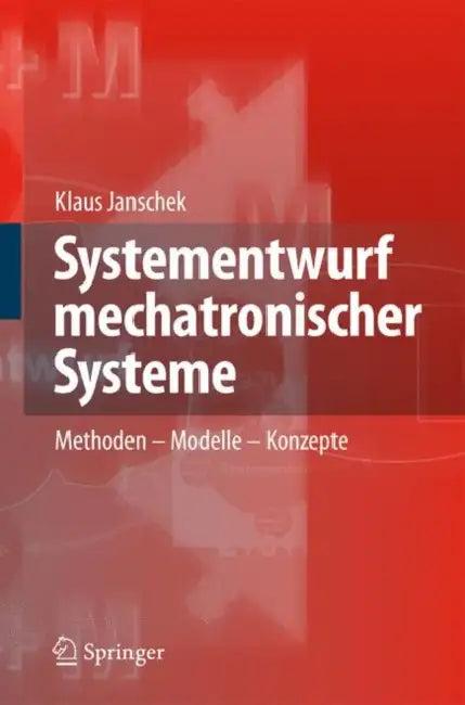 Systementwurf Mechatronischer Systeme (English, Klaus Janschek)