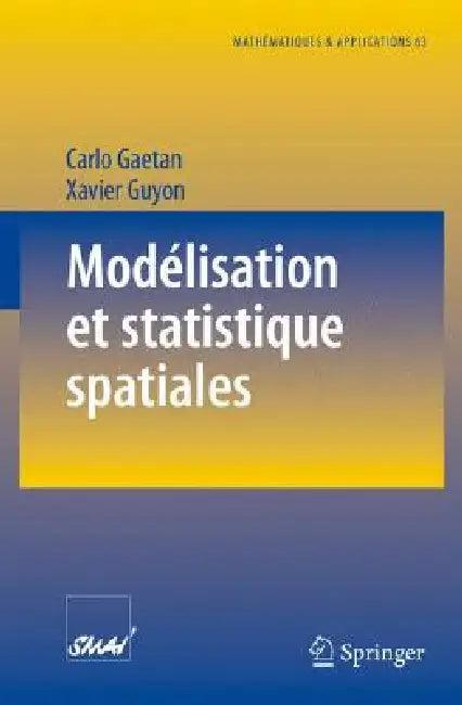 Modélisation Et Statistique Spatiales (English, Carlo Gaetan | Xavier Guyon)