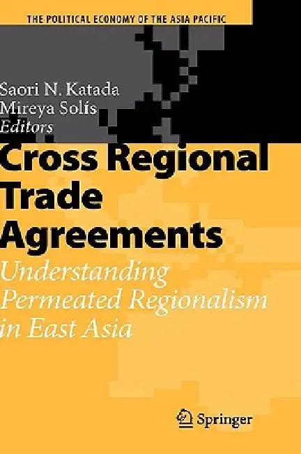 Cross Regional Trade Agreements (English, Saori N. Katada | Mireya Solis)