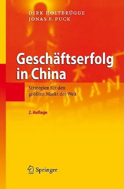 Geschäftserfolg in China (English, Dirk Holtbrügge | Jonas F. Puck)